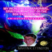 My_Incredible_Paranormal__Spiritual__and_Out_of_the_Box_Experiences
